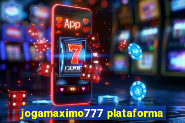 jogamaximo777 plataforma